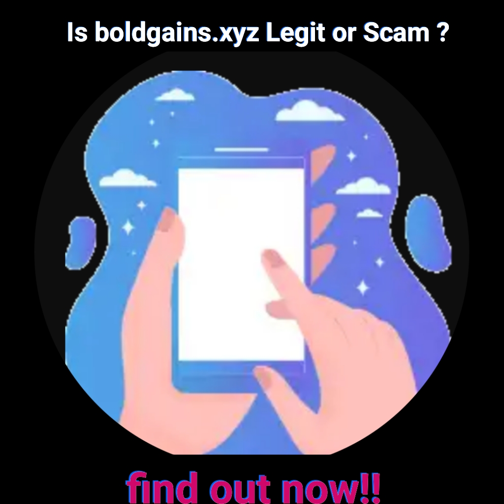 Boldgains.xyz Reviews: Real or Fake Login? Read!