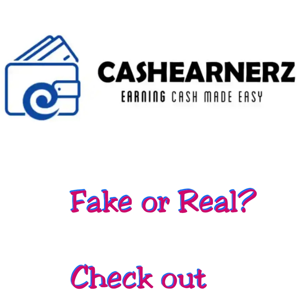Cashearnerz.com Review: Fake or Real ? Read now to find out!!