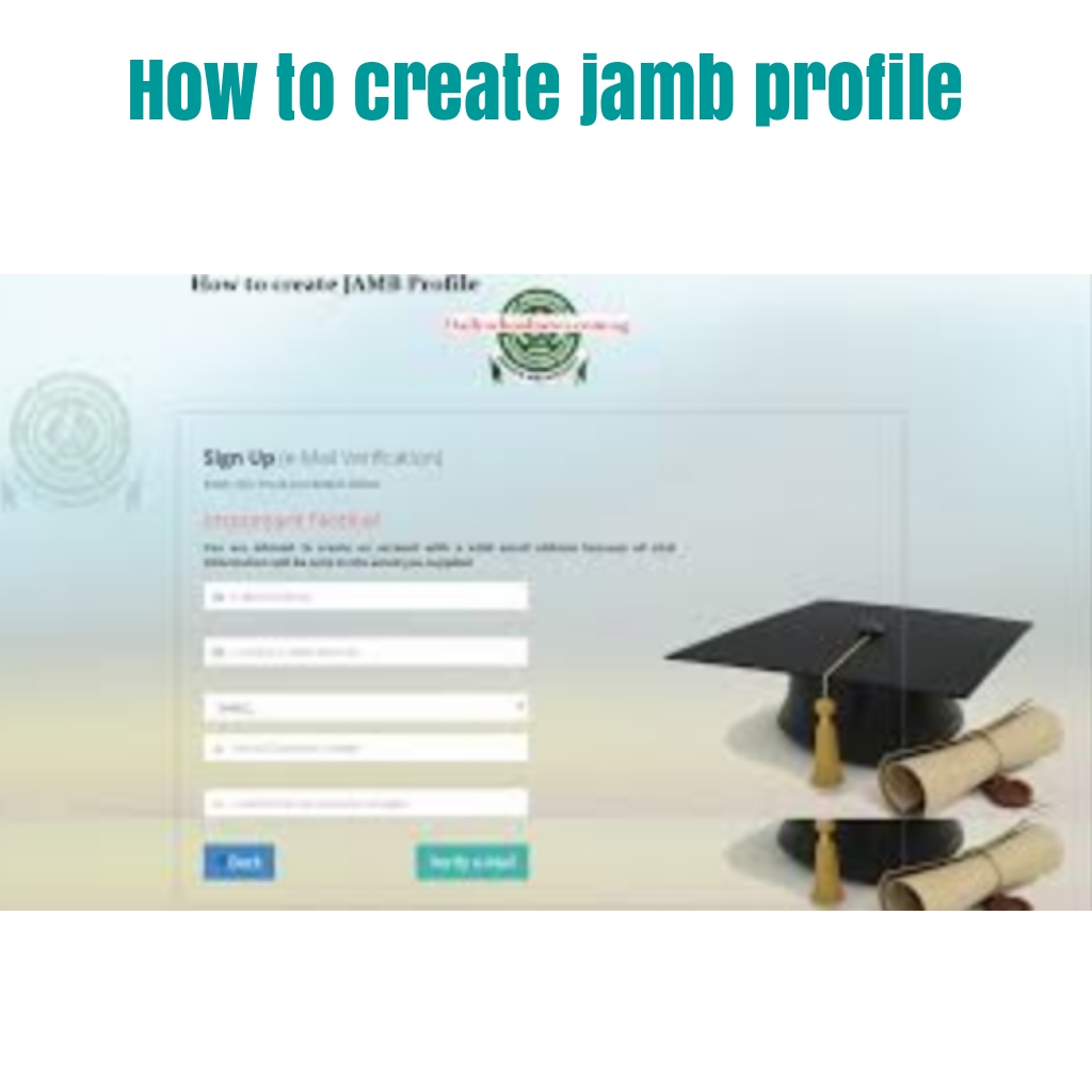 How to create a Jamb Profile 2022/2023 – Easy steps Here!