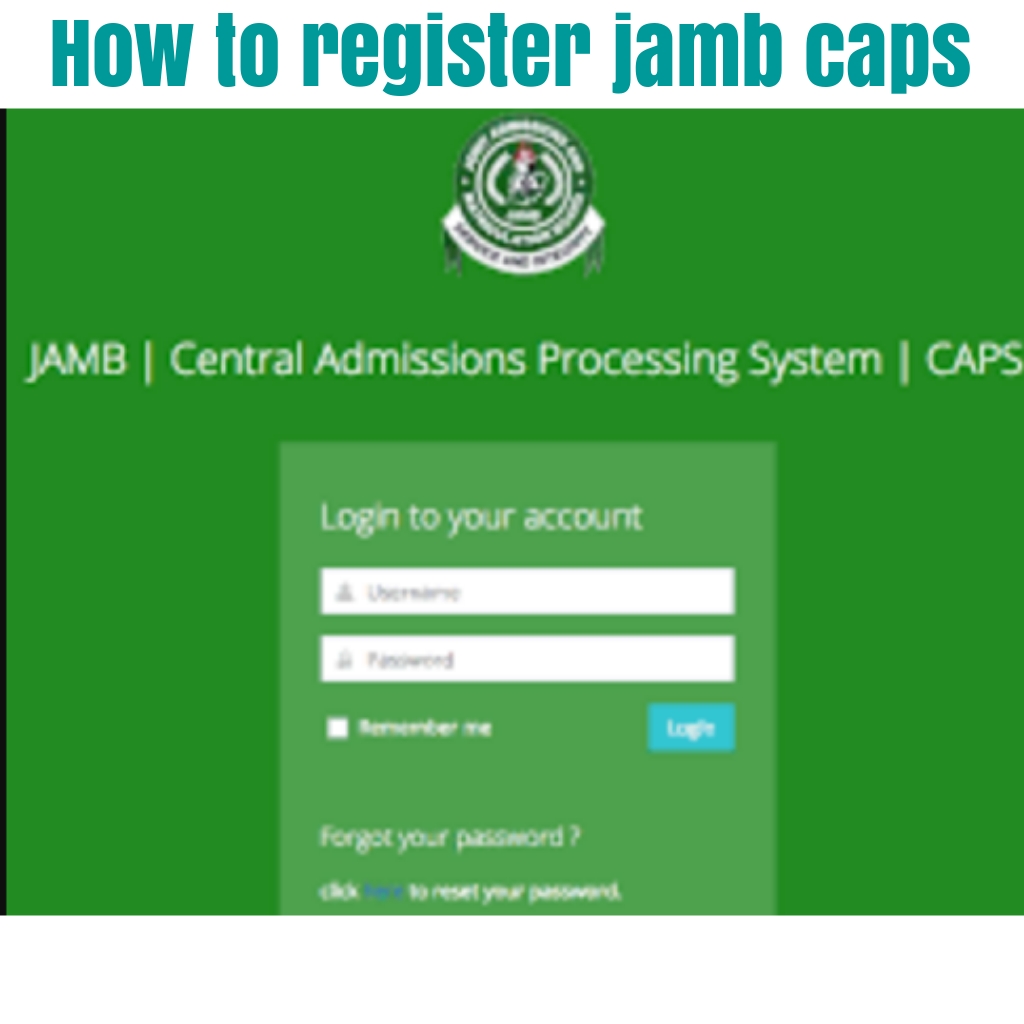 How To Register Jamb Caps and login to the Portal