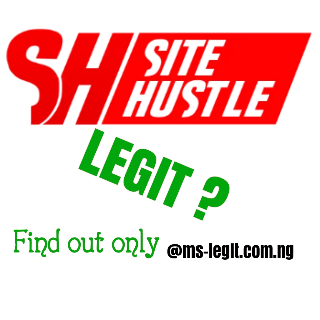 sitehustle.com.ng Review | Scam or Legit? Find out!!
